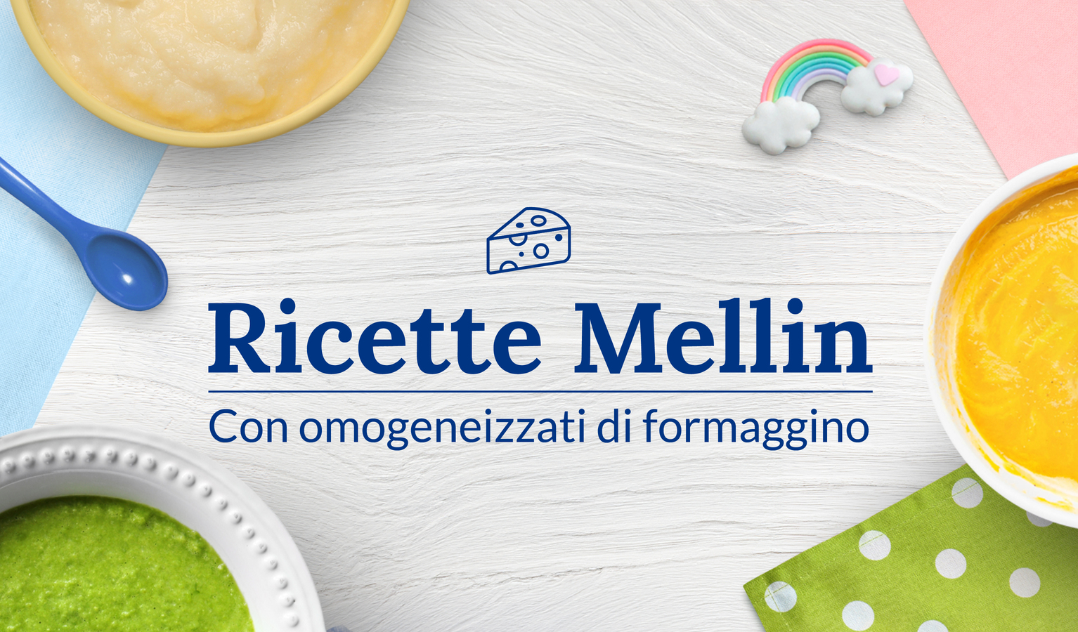 Ricette Mellin con omogeneizzati di formaggino